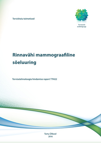 Rinnavähi mammograafiline sõeluuring : tervisetehnoloogia hindamise raport TTH22 
