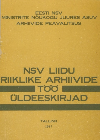 NSV Liidu riiklike arhiivide töö üldeeskirjad : [tõlge vene keelest] 
