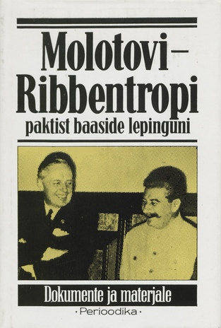 Molotovi-Ribbentropi paktist baaside lepinguni : dokumente ja materjale 