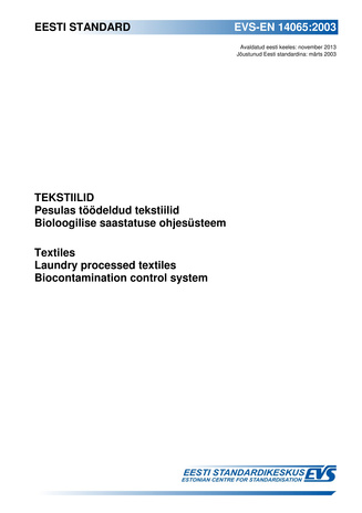 EVS-EN 14065:2003 Tekstiilid : pesulas töödeldud tekstiilid : bioloogilise saastatuse ohjesüsteem = Textiles : laundry processed textiles : biocontamination control system