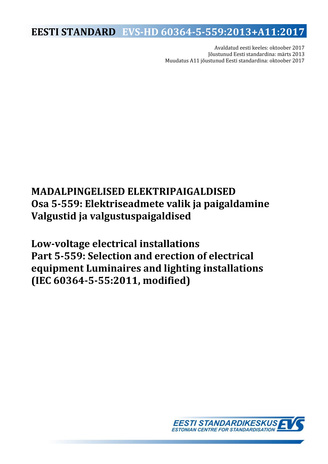 EVS-HD 60364-5-559:2013+A11:2017 Madalpingelised elektripaigaldised. Osa 5-559, Elektriseadmete valik ja paigaldamine. Valgustid ja valgustuspaigaldised = Low-voltage electrical installations. Part 5-559, Selection and erection of electrical equipment ...