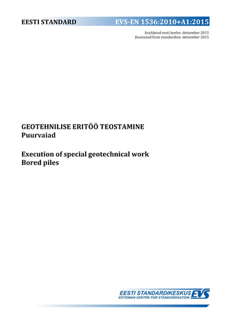 EVS-EN 1536:2010+A1:2015 Geotehnilise eritöö teostamine : puurvaiad = Execution of special geotechnical works : bored piles 