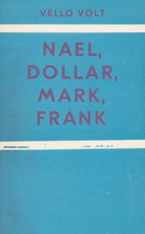 Nael, dollar, mark, frank : [maailma raharingluse tagapõhi, põhjused ja probleemid]