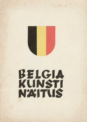 Belgia kunstinäitus : Tallinnas, Kunstihoones 14. maist - 27. maini 1938. a. 
