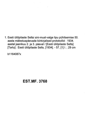 Eesti Üliõpilaste Seltsi sini-must-valge lipu pühitsemise 50. aasta mälestuspäevade kiirkirjalised protokollid : 1934. aastal jaanikuu 2. ja 3. päeval