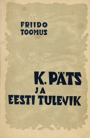 K. Päts ja Eesti tulevik