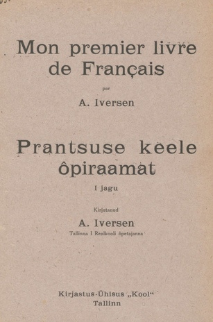 Prantsuse keele õpiraamat. Mon premier livre de Français / I jagu =