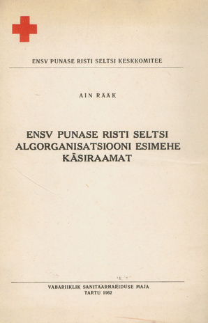 Eesti NSV Punase Risti Seltsi algorganisatsiooni esimehe käsiraamat 