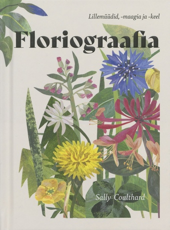 Floriograafia : lillemüüdid, -maagia ja -keel 