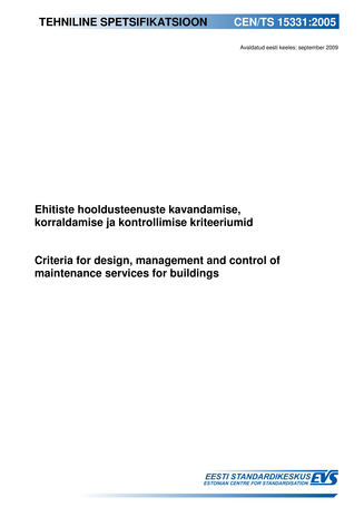 CEN/TS 15331:2005. Ehitiste hooldusteenuste kavandamise, korraldamise ja kontrollimise kriteeriumid = Criteria for design, management and control of maintenance services for buildings