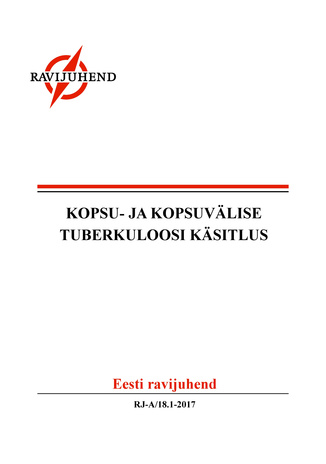 Kopsu- ja kopsuvälise tuberkuloosi käsitlus : Eesti ravijuhend 