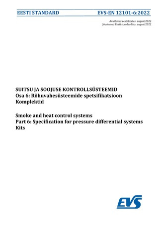 EVS-EN 12101-6:2022 Suitsu ja soojuse kontrollsüsteemid. Osa 6, Rõhuvahesüsteemide spetsifikatsioon. Komplektid = Smoke and heat control systems. Part 6, Specification for pressure differential systems. Kits 