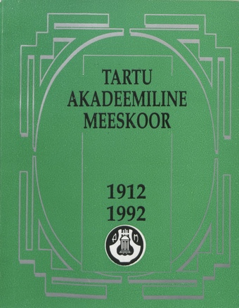Tartu Akadeemiline Meeskoor 1912-1992 