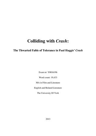 Colliding with Crash: the thwarted fable of tolerance in Paul Haggis’ Crash : MA in film and literature, English and related literature a