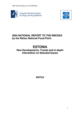 National report to the EMCDDA 2004 from Reitox National Drug Information Centre. Estonia : new developments, trends and in-depth information on selected issues 