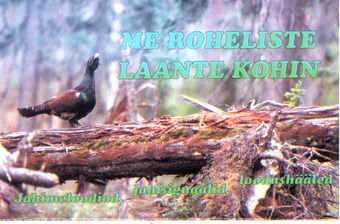 Me roheliste laante kohin : jahimeloodiad, jahisignaalid, loodushääled = Hunting melodies and signals of the Estonian hunters