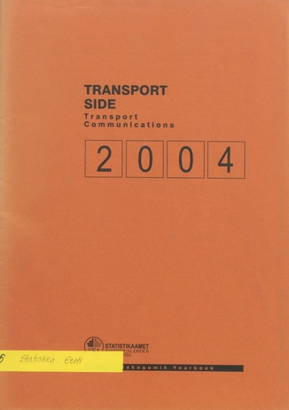 Transport. Side : aastakogumik = Transport. Communications : yearbook ; 2004
