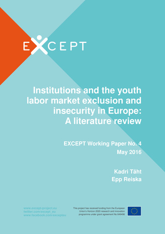Institutions and the youth labor market exclusion and insecurity in Europe: a literature review ; (Except working papers ; no. 4, May 2016)