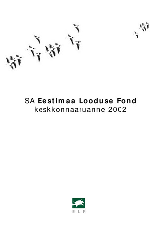 SA Eestimaa Looduse Fond : keskkonnaaruanne ; 2002