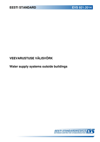 EVS 921:2014 Veevarustuse välisvõrk = Water supply systems outside buildings 