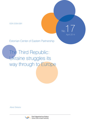 The Third Republic: Ukraine struggles its way through to Europe ; (Eastern Partnership review, 17)