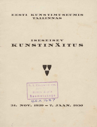 Iseseisev kunstinäitus : Eesti Kunstimuuseumis Tallinnas : 24. nov. 1929 - 7. jaan. 1930