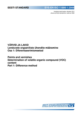 EVS-EN ISO 11890-1:2008 Värvid ja lakid : lenduvate orgaaniliste ühendite määramine. Osa 1, Diferentseerimismeetod = Paints and varnishes : determination of volatile organic compound (VOC) content. Part 1, Difference method 