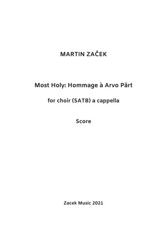 Most holy : hommage à Arvo Pärt : for choir (SATB) a cappella 