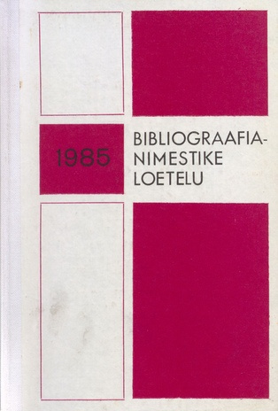 Bibliograafianimestike loetelu 1985 = Указатель библиографических пособий 1985 
