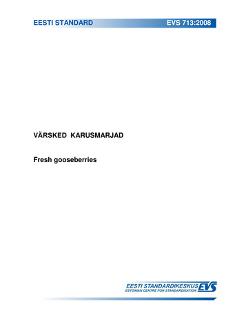 EVS 713:2008 Värsked karusmarjad = Fresh gooseberries