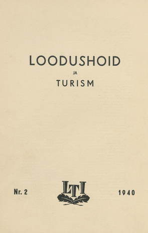 Loodushoid ja Turism : Loodushoiu ja Turismi-instituudi informatsiooni-ajakiri ; 2 1940-03-04