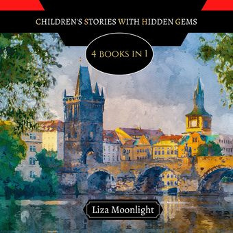 Children's stories with hidden gems : 4 books in 1 