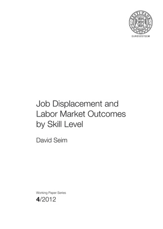 Job displacement and labor market outcomes by skill level ; 4 (Eesti Panga toimetised / Working Papers of Eesti Pank ; 2012) 