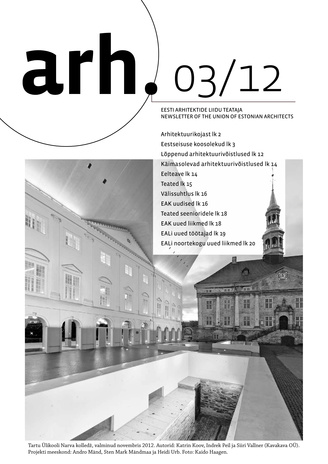 Arh. : Eesti Arhitektide Liidu Teataja = Newsletter of the Union of Estonian Architects ; 3 2012