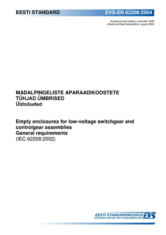 EVS-EN 62208:2004 Madalpingeliste aparaadikoostete tühjad ümbrised : üldnõuded = Empty enclosures for low-voltage switchgear and controlgear assemblies : general requirements (IEC 62208:2002) 
