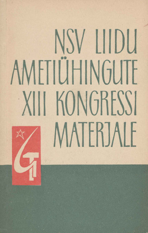 NSV Liidu ametiühingute XIII kongressi materjale