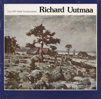 Richard Uutmaa 1905-1977 : näituse kataloog 