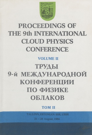 Proceedings of the 9th International cloud physics conference. Vol. 2 = Труды 9-й международной конференции по физике облаков. Том 2 