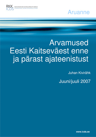 Arvamused Eesti Kaitseväest enne ja pärast ajateenistust : aruanne