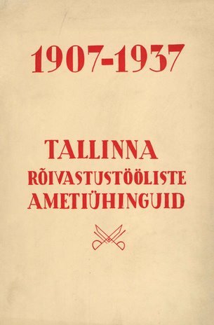 Tallinna rõivastustööliste ametiühinguid : 1907-1937