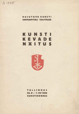 Kujutava Kunsti Sihtkapitali Valitsuse kunsti kevade näitus : Tallinnas 23. V - 1. VII 1936 Kunstihoones
