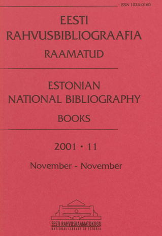 Eesti Rahvusbibliograafia. Raamatud = Estonian National Bibliography. Raamatud ; 11 2001-11