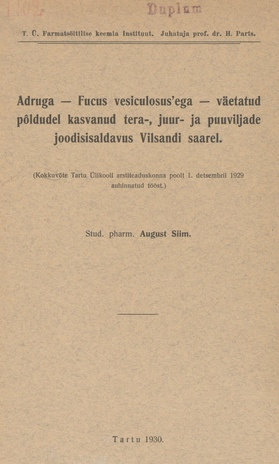 Adruga - Fucus vesiculosus'ega - väetatud põldudel kasvanud tera-, juur- ja puuviljade joodisisaldavus Vilsandi saarel : (kokkuvõte Tartu Ülikooli arstiteaduskonna poolt 1. dets. 1929 auhinnatud tööst)
