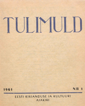Tulimuld : Eesti kirjanduse ja kultuuri ajakiri ; 1 1961-03