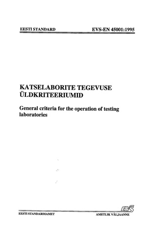 EVS-EN 45001:1995 Katselaborite tegevuse üldkriteeriumid = General criteria for the operation of testing laboratories 