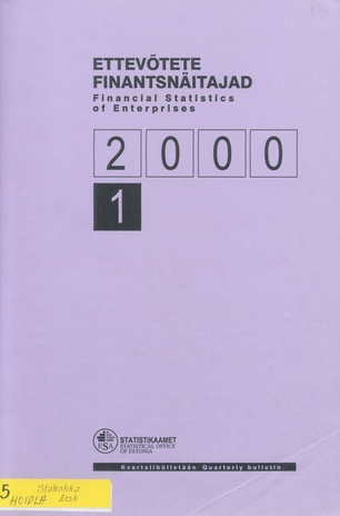 Ettevõtete Finantsnäitajad : kvartalibülletään  = Financial Statistics of Enterprises kvartalibülletään ; 1 2000-07