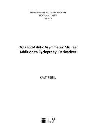 Organocatalytic asymmetric Michael addition to cyclopropyl derivatives = Tsüklopropaani derivaatide asümmeetriline organokatalüütiline Michaeli liitumisreaktsioon 