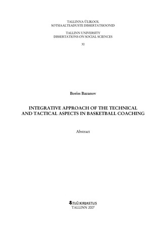 Integrative approach of the technical and tactical aspects in basketball coaching: abstract ; 30 (Tallinna Ülikooli sotsiaalteaduste dissertatsioonid: analüütiline ülevaade)
