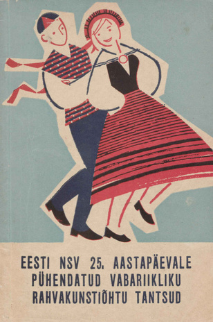 Eesti NSV 25. aastapäevale pühendatud vabariikliku rahvakunstiõhtu tantsud 