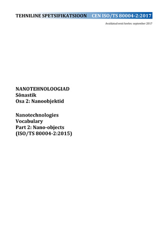 CEN ISO/TS 80004-2:2017 Nanotehnoloogiad : sõnastik. Osa 2, Nanoobjektid = Nanotechnologies : vocabulary. Part 2, Nano-objects (ISO/TS 80004-2:2015) 